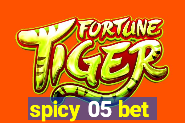 spicy 05 bet